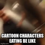 Your argument is not valid, for I have a comically large spoon. | CARTOON CHARACTERS EATING BE LIKE | image tagged in gifs,comics/cartoons | made w/ Imgflip video-to-gif maker