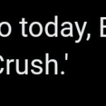 Happy Anniversary, Crush.