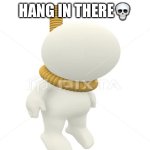 Hang in there