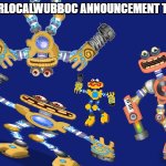 YourLocalWubboc Announcement Temp meme