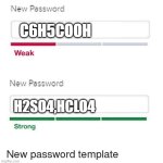 password meme | C6H5COOH; H2SO4,HCLO4 | image tagged in password meme | made w/ Imgflip meme maker