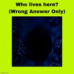 who lives here ? (wrong answers only) | image tagged in who lives here wrong answers only,underwater,ocean,mermaid,sea life | made w/ Imgflip meme maker