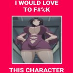 i would love to f this character