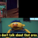 We don't talk about that area