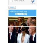 Douchebags | DOUCHEBAGS | image tagged in captcha | made w/ Imgflip meme maker