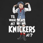 Where My Knickers At