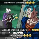 Naww bro is ducking