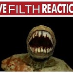 live filth reaction