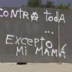 Contra toda autorida excepto mi mamá
