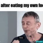 The perfect meal ; | Me after eating my own food : | image tagged in gifs,memes,funny | made w/ Imgflip video-to-gif maker