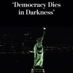 Democracy Dies In Darkness