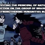 Natural selection | ME TESTING THE PRINCIPAL OF NATURAL SELECTION ON THE GROUP OF BRAINROT KIDS (I'M STRENGTHENING HUMANITIES BLOODLINE) | image tagged in gifs,naruto,anime,funny memes,memes | made w/ Imgflip video-to-gif maker