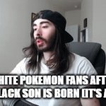 YOOOOOOOOO!!!!! | WHITE POKEMON FANS AFTER THEIR BLACK SON IS BORN (IT'S A SHINY) | image tagged in gifs,pokemon,shiny,penguinz0,black baby,elmo | made w/ Imgflip video-to-gif maker