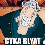 Dr Livesey | CYKA BLYAT | image tagged in dr livesey,cyka blyat,treasure island | made w/ Imgflip meme maker