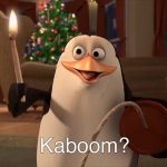 Kaboom?