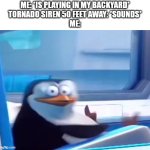 Shoulda just stayed inside playing Minecraft | ME: *IS PLAYING IN MY BACKYARD*
TORNADO SIREN 50 FEET AWAY: *SOUNDS*
ME: | image tagged in uh oh | made w/ Imgflip meme maker