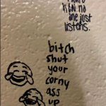 Shut your corny ass up