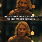 I dont need religion or god