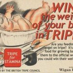 Win The Weight Of Your Baby In Tripe