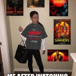 Sinners (2025) stan girl | ME AFTER WATCHING THE SINNER TRAILER | image tagged in stan girl in white hoodie | made w/ Imgflip meme maker