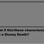 what if this character had a disney death ? meme