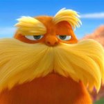 I Am The Lorax I Speak For Blank