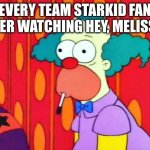 It is basically just Audition mixed with Tusk and a little bit of Human Centipede sprinkled on top. | EVERY TEAM STARKID FAN AFTER WATCHING HEY, MELISSA!: | image tagged in krusty the clown what the hell was that,what the hell did i just watch | made w/ Imgflip meme maker