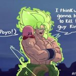 I think we’re gonna have to kill this guy Kirby