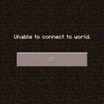 Unable To Connect To World
