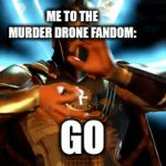 my honest opinion | ME TO THE MURDER DRONE FANDOM:; TOUCH; GO; GRASS | image tagged in gifs,injustice | made w/ Imgflip video-to-gif maker