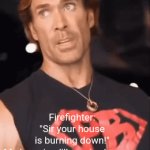 Houswy | Firefighter: "Sir your house is burning down!"

Me knowing I'll survive because I'm in the living room: | image tagged in gifs,pie charts | made w/ Imgflip video-to-gif maker