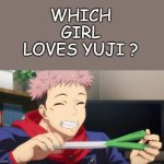 which girl loves yuji ?