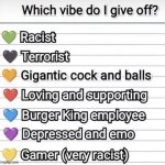 Which vibe do I give off? | image tagged in which vibe do i give off | made w/ Imgflip meme maker