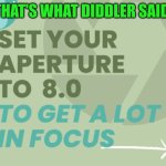 Funny | THAT'S WHAT DIDDLER SAID | image tagged in funny,diddy,and then he said,trial,sexual predator,criminal | made w/ Imgflip meme maker