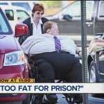 "Too fat for prison"