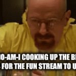 Upvote if you agree | WHO-AM-I COOKING UP THE BEST MEMES FOR THE FUN STREAM TO UPVOTE: | image tagged in gifs,funny,memes,oh wow are you actually reading these tags,true,cool | made w/ Imgflip video-to-gif maker