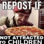 Repost if not attracted to children meme