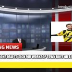 breaking news (whit custom face & tv screen)) | ARCHIE HALL DONE DEAL TO SIGN FOR WORKSOP TOWN BOYS ON A UNDISCLOSED FEE | image tagged in breaking news whit custom face tv screen | made w/ Imgflip meme maker