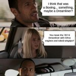 When the Aviation Geek Meets His Match | WHEN THE AVIATION GEEK MEETS HIS MATCH; I think that was a Boeing... something, maybe a Dreamliner? You mean the 787-9 Dreamliner with GEnx engines and raked wingtips? | image tagged in memes,the rock driving,aviation,geek,plane | made w/ Imgflip meme maker