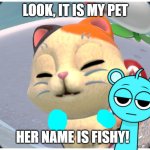 My Cat! | LOOK, IT IS MY PET; HER NAME IS FISHY! | image tagged in mario holding the cat,sky,fishy | made w/ Imgflip meme maker