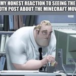 It’s time to stop | MY HONEST REACTION TO SEEING THE 900TH POST ABOUT THE MINECRAFT MOVIE: | image tagged in tired mr incredible | made w/ Imgflip meme maker