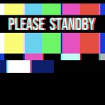 Please stand by