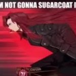 I not gonna sugarcoat it meme