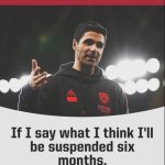 If I say what I think I'll be suspended six months