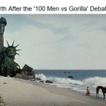 "YOU MANIACS! DAMN YOU ALL TO HELL!" | Earth After the '100 Men vs Gorilla' Debate: | image tagged in planet of the apes,gorilla,funny,memes,funny memes,movies | made w/ Imgflip meme maker