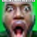 Shocked Black Dude | FNF FANS WHEN THEY REALIZED THAT IRON GOLEMS HAVE RED EYES | image tagged in shocked black dude,fnf,sonic exe,minecraft | made w/ Imgflip meme maker