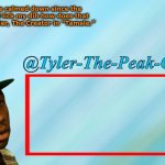 Tyler-The-Peak-Creator’s announcement temp template
