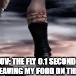 The fly deciding to dive into my food knowing darn well it will die: | POV: THE FLY 0.1 SECONDS AFTER LEAVING MY FOOD ON THE TABLE: | image tagged in gifs,funny,memes | made w/ Imgflip video-to-gif maker