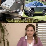 Why cybertrucks be lookin like that | image tagged in coorperate needs to find | made w/ Imgflip meme maker