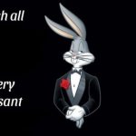 Fancy Bugs Bunny Original Text